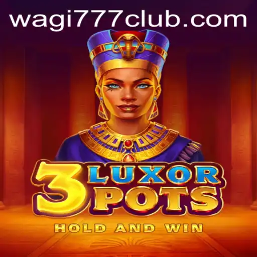 Unveiling 3LuxorPots: A Fascinating New Game by WAGI777.COM