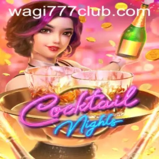 Experience Vibrant Nights with CocktailNights Game at WAGI777.COM