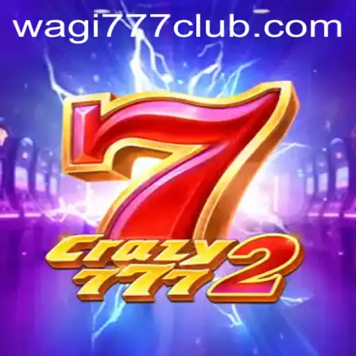 Crazy7772: The Ultimate Gaming Experience with WAGI777.COM
