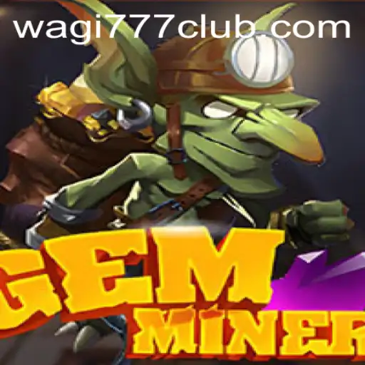 Discover the Thrilling World of GemMiner: A New Gaming Adventure
