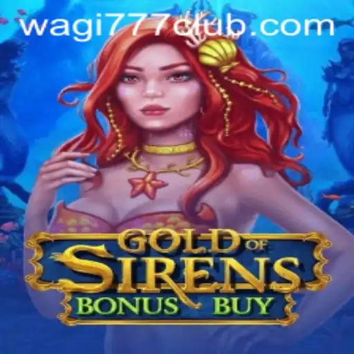 Discover the Adventure: GoldofSirensBonusBuy and the Role of WAGI777.COM