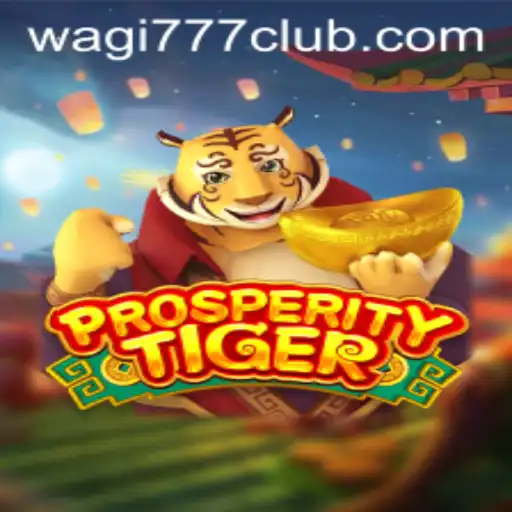 Explore the Exciting World of ProsperityTiger on WAGI777.COM